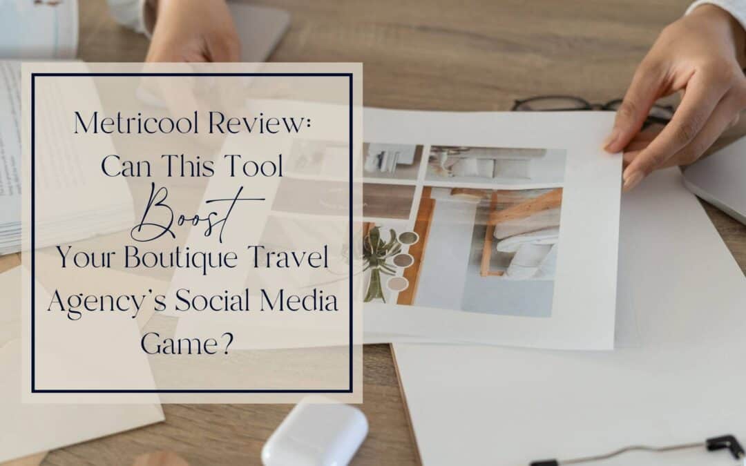 Metricool Review: Can This Tool Boost Your Boutique Travel Agency’s Social Media Game?