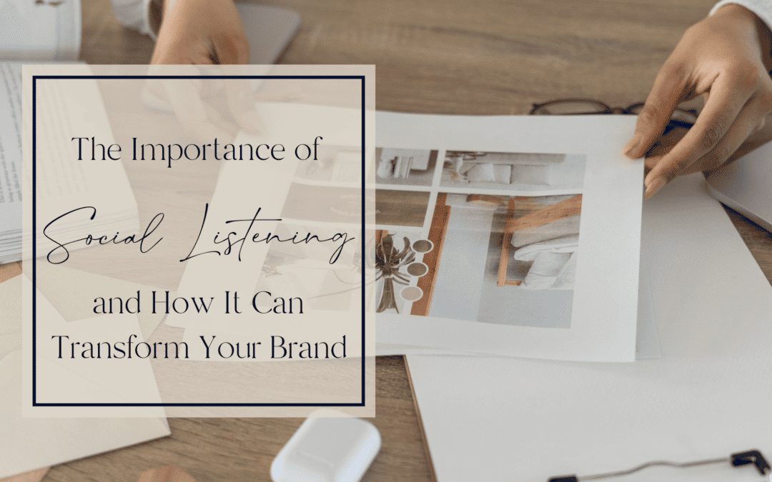 The Importance of Social Listening and How It Can Transform Your Brand